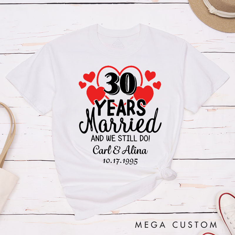 Personalized Couple 30th Anniversary T-Shirt 30 Years Married And We Still Do T-Shirt Wife Husband 30th Anniversary Tees for Couple