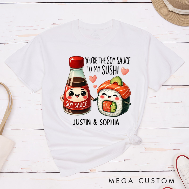 Personalized Couple You're the Soy Sauce to My Sushi Matching T-Shirt Valentine's Day T-Shirt for Husband Wife Boyfriend Girlfriend Gift