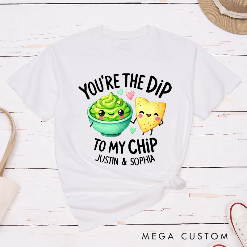Personalized Couple You're the Dip to My Chip Matching T-Shirt Valentine's Day T-Shirt for Husband Wife Boyfriend Girlfriend Gift for Hubby Wifey