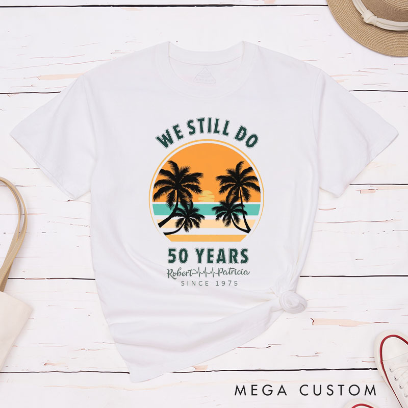 Personalized Couple 50th Anniversary T-Shirt We Still Do - 50 Years of Love Anniversary Shirt Vintage Couple T-Shirts for Husband Wife