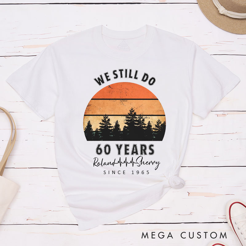 Personalized Couple 60th Anniversary T-Shirt We Still Do 60 Years of Love Anniversary Shirts Couple Anniversary T-Shirts for Husband Wife