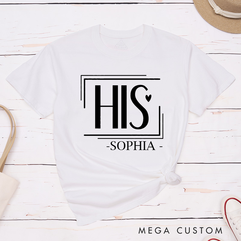Personalized Couple His and Hers Matching T-Shirt with Name Valentine's Day T-Shirt for Husband Wife Boyfriend Girlfriend Gift for Hubby Wifey