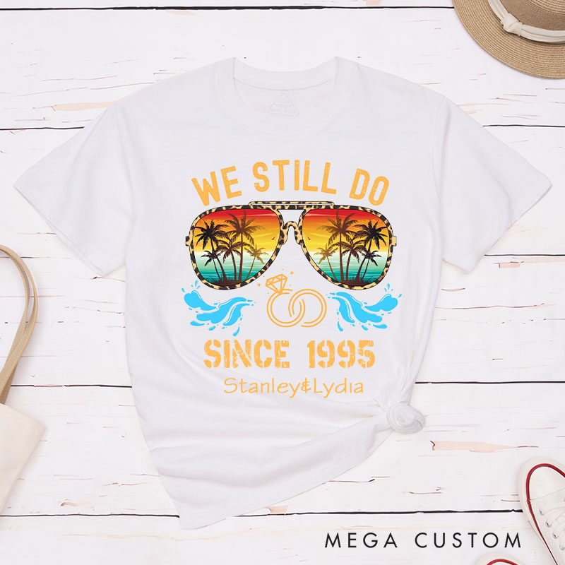 Personalized Couple 30th Anniversary T-Shirt We Still Do Tropical Anniversary Celebration Shirt Couple Gift Tee for Husband Wife 