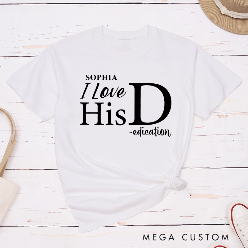 Personalized Couple I Love Her P-ersonality Matching T-Shirt Valentine's Day I Love His D-edication T-Shirt for Husband Wife Boyfriend Girlfriend
