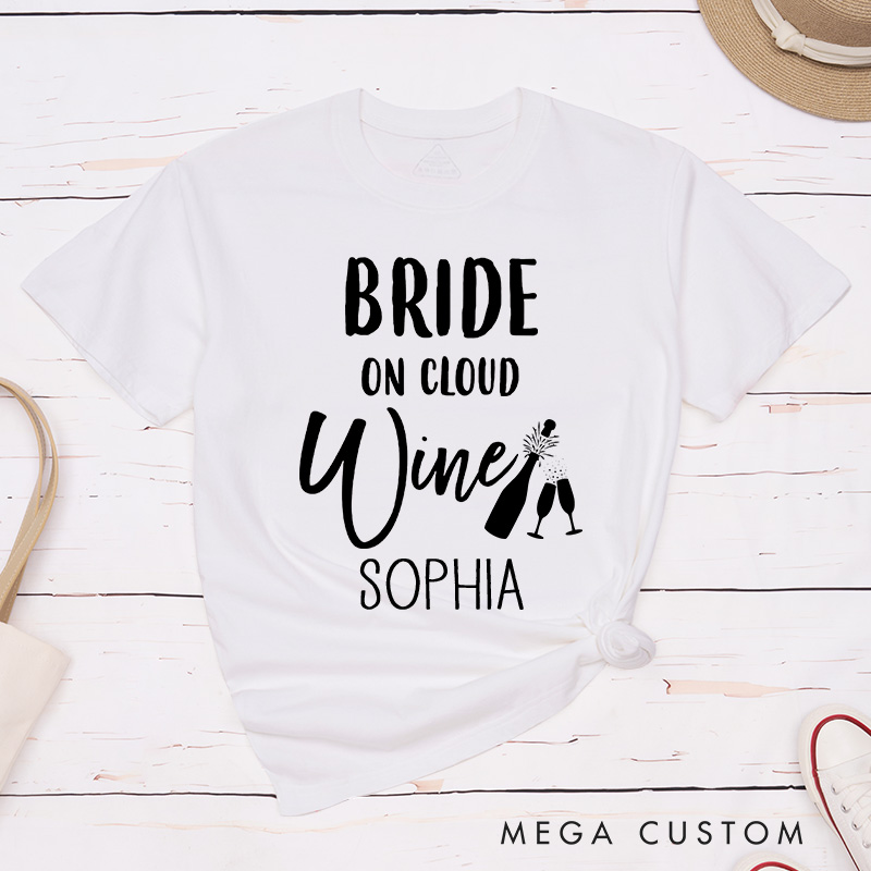 Personalized Bride on Cloud Wine Matching T-Shirt Team Bride T-Shirt Bridesmaid T-Shirt Bachelorette Party Gift