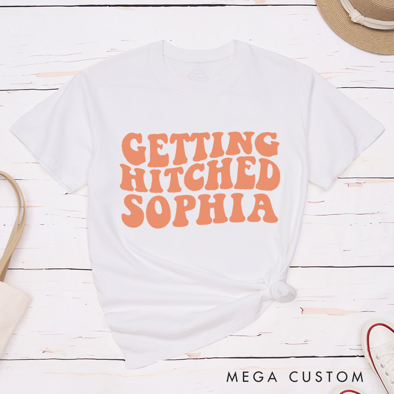 Personalized Bride Getting Hitched Matching T-Shirt Bridesmaid Getting Rowdy T-Shirt Wedding T-Shirt Bachelorette Party Gift