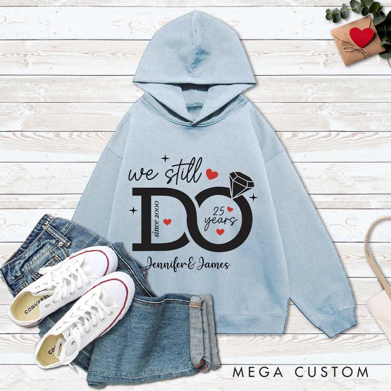 Personalized Couple 25 Years Anniversary Sweatshirt Husband Wife We Still Do 25th Anniversary Hoodie for Him Her