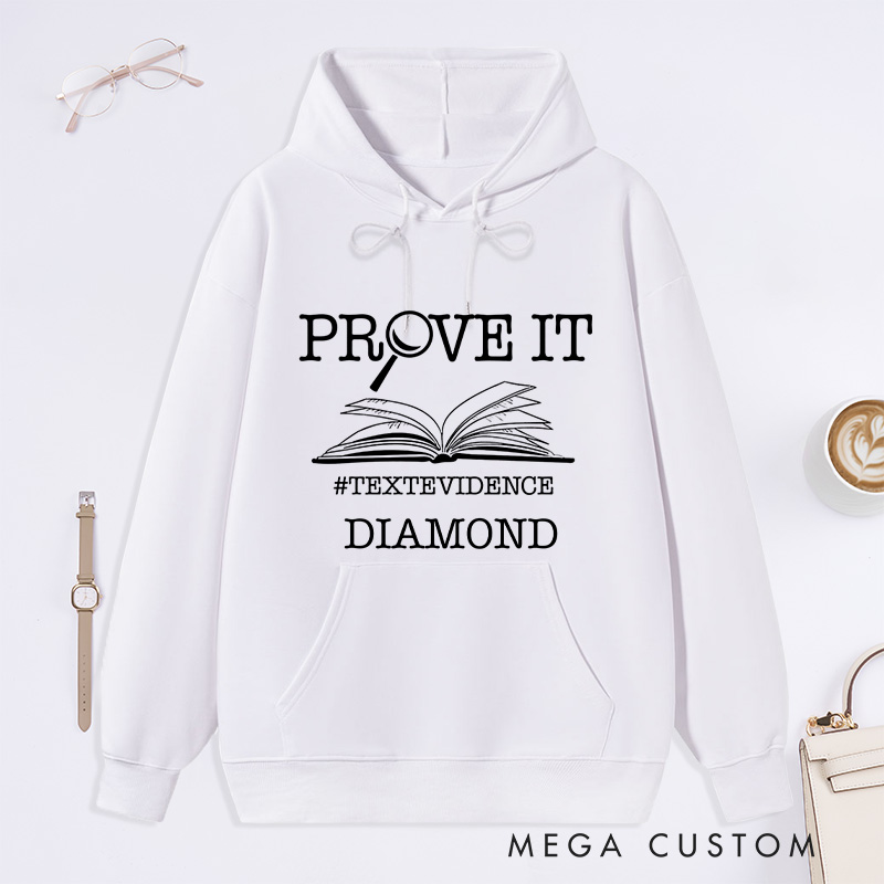 Personalized The Prove It Classic Hoodies Prove It Text Evidence Hoodies Custom Bookish Hoodies with Name Librarian Gift Book Lover Gift