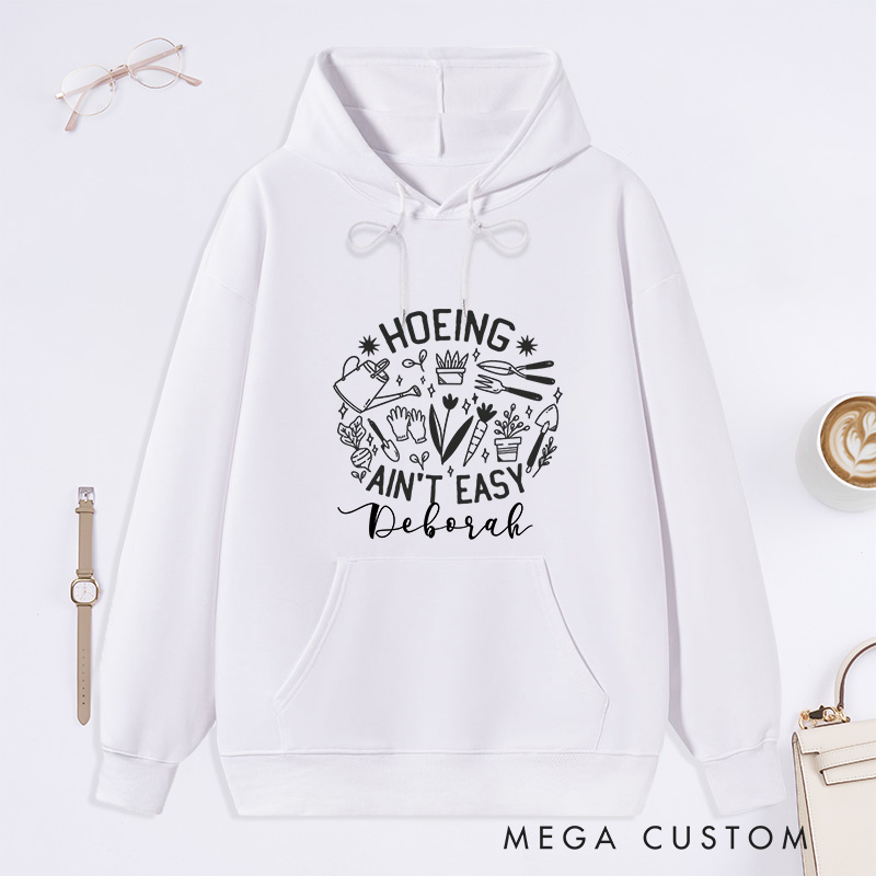 Personalized Hoeing Ain't Easy Classic Hoodies Gardener Hoodies Custom Gardening Hoodies with Name Plant Lover Gift Gardening Lover Gift
