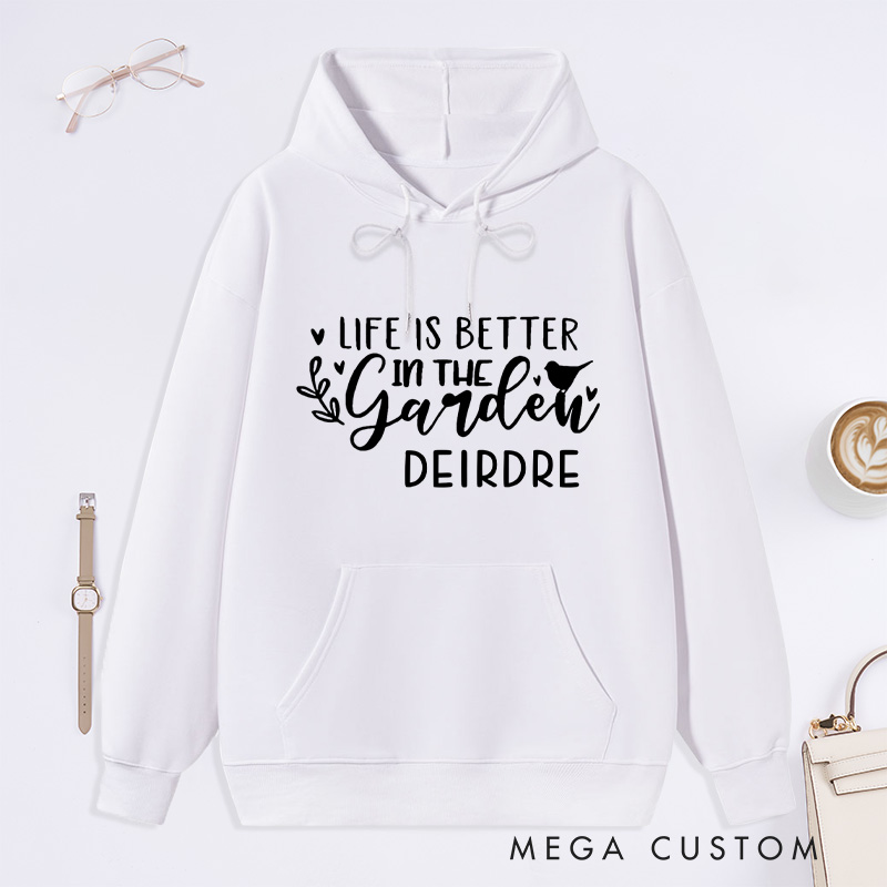 Personalized Life Is Better In the Garden Classic Hoodies Custom Hoodies with Name Plant Lover Gift Gardening Lover Gift for Gardener Gift