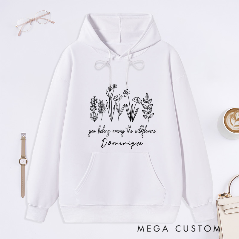Personalized You Belong Among The Wildflowers Classic Hoodies Custom Hoodies with Name Plant Lover Gift Gardening Lover Gift for Gardener Gift