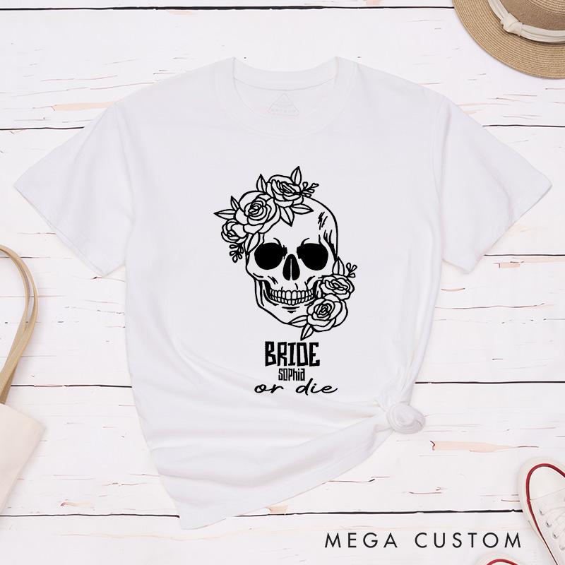 Personalized Bride or Die Flower Skull Matching T-Shirt Bridesmaid Til Death Do Us Party T-Shirt Team Bride T-Shirt Bachelorette Party Gift