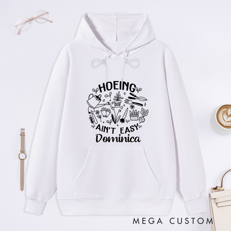 Personalized Hoeing Ain't Easy Classic Hoodies Custom Hoodies with Name Plant Lover Gift Gardening Lover Gift for Gardener Gift