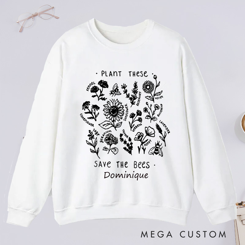 Personalized Plant These Save the Bees Classic Sweatshirts Custom Bee Lover Sweatshirt with Name Honey Bee Sweatshirt Plant Lover Gift Gardening Gift