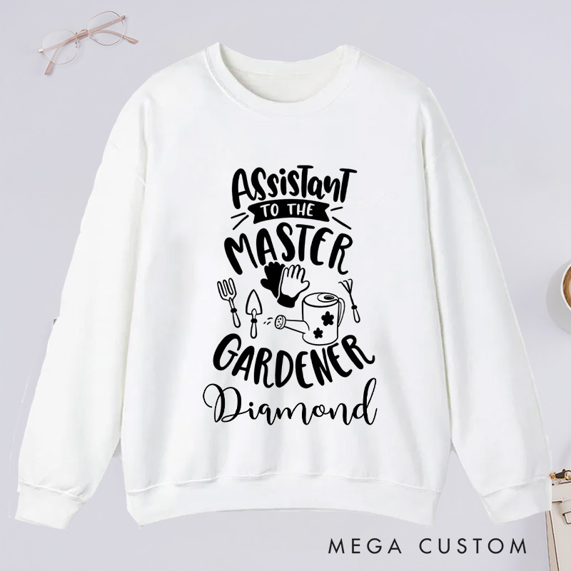 Personalized Assistant To The Master Classic Sweatshirts Custom Gardener Sweatshirt  with Name Plant Lover Gift Gardening Lover Gift