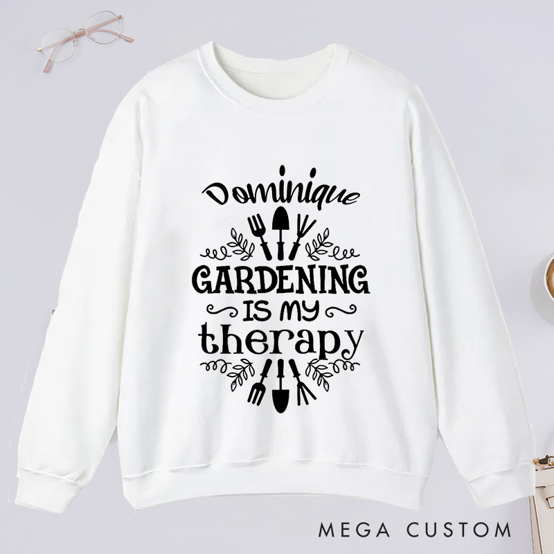Personalized Gardening Is My Therapy Classic Sweatshirts Gardener Sweatshirt Gardening Sweatshirt Plant Lover Gift Gardening Lover Gifts