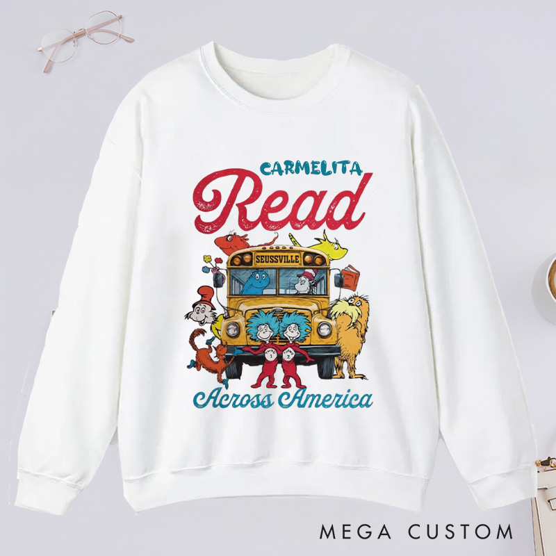 Personalized Read Across America Classic Sweatshirts Reading Day Sweatshirt Reading Week Sweatshirt with Name Book Lover Gift Librarian Gift