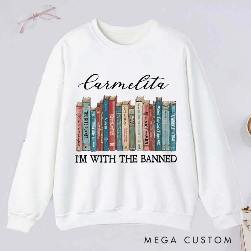 Personalized I'm With The Banned Classic Sweatshirts Custom Sweatshirt with Name Bookish Gift Book Lovers Gift Librarian Gift Reading Gift