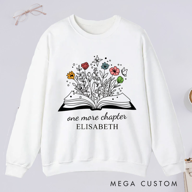 Personalized One More Chapter Classic Custom Sweatshirts with Name Reading Sweatshirt Book Lover Gift Librarian Gift Reading Gift