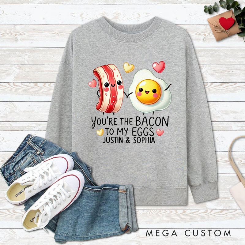 Personalized Couple You’re the Bacon to My Eggs Matching Sweatshirt Couple Valentine's Day Sweatshirt for Husband Wife Boyfriend Girlfriend