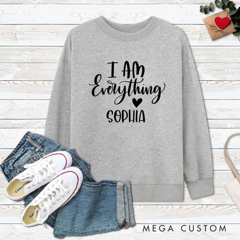 Personalized Couple I Have Everything I Need and I am Everything Sweatshirt Valentine's Day Sweatshirt for Husband Wife Boyfriend Girlfriend
