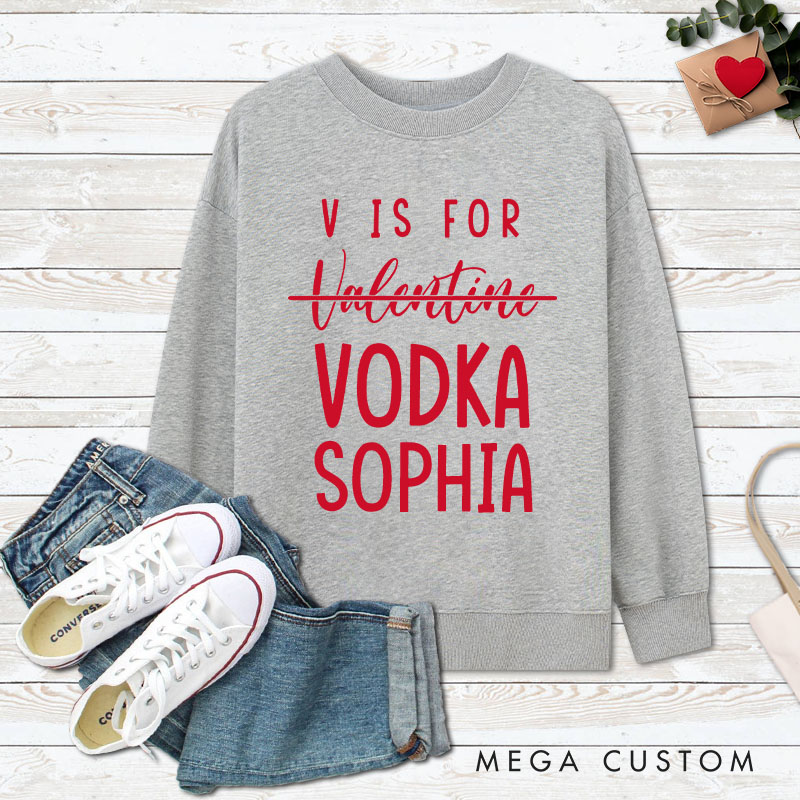 Personalized Couple V is for Vodka Matching Sweatshirt Couple Valentine's Day Sweatshirt for Husband Wife Boyfriend Girlfriend