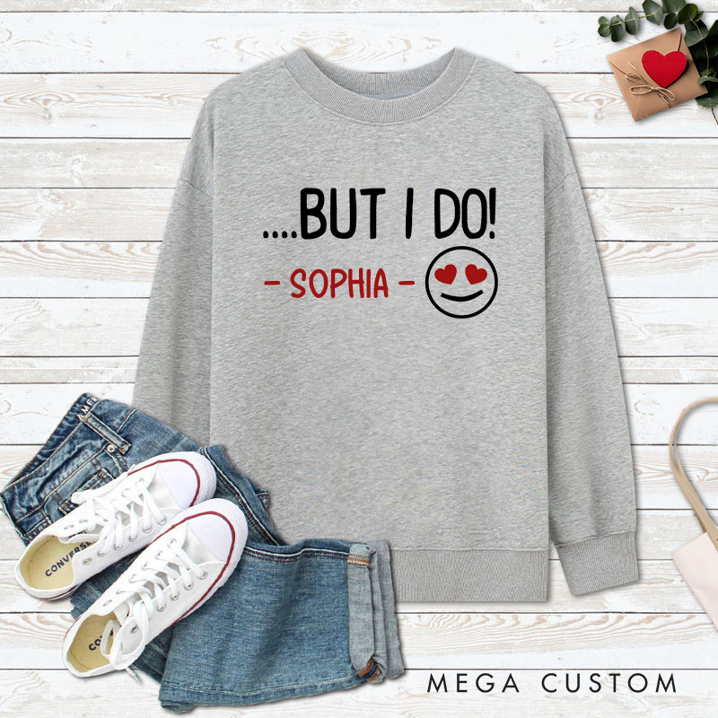 Personalized Couple I Don't Do Matching Sweatshirts But I Do Sweatshirt with Name Valentine's Day Sweatshirt for Husband Wife Boyfriend Girlfriend