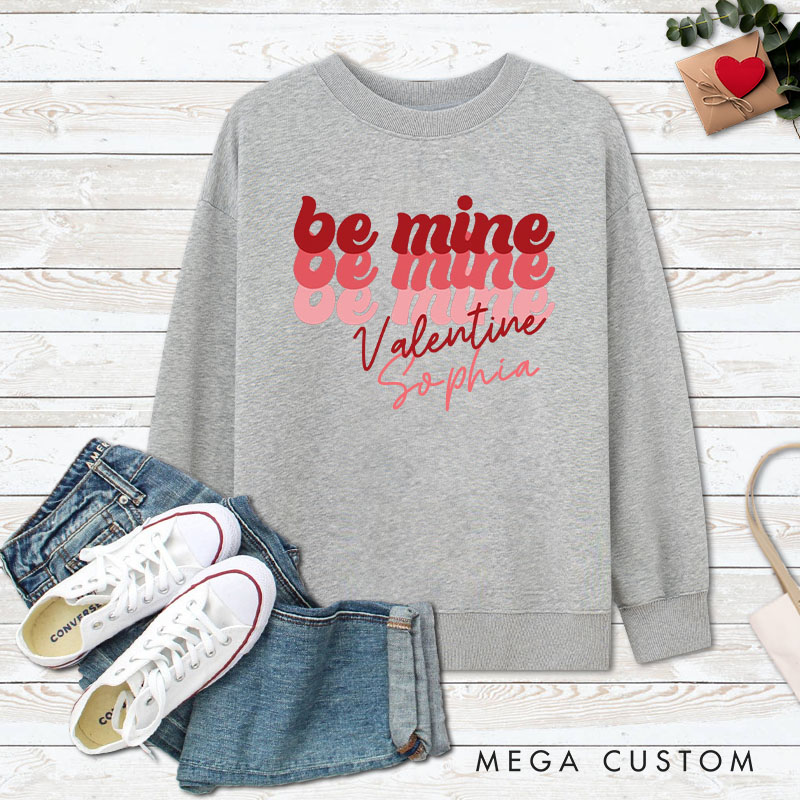 Personalized Couple Romantic Be Mine Matching Sweatshirt with Name Couple Valentine’s Day Sweatshirt for Husband Wife Boyfriend Girlfriend