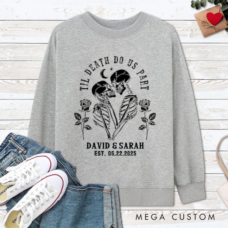 Personalized Til Death Do Us Part Skeleton Couple with Roses Couple Sweatshirt