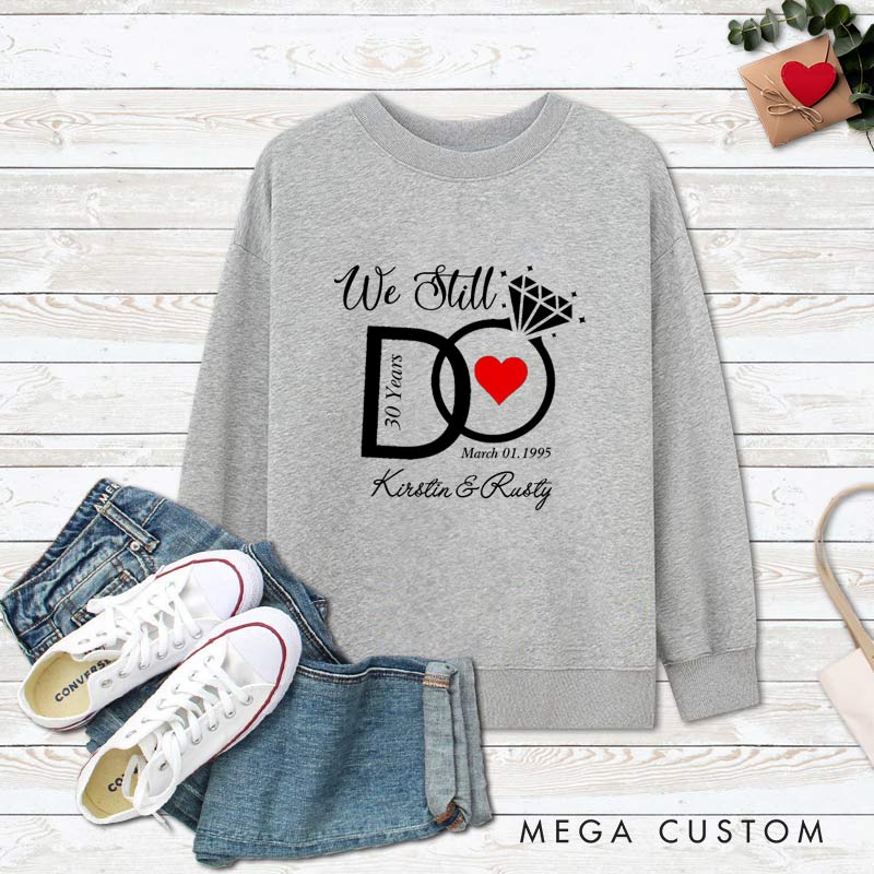 Personalized Couple 30th Anniversary Sweatshirt We Still Do 30 Years Anniversary Outfit for Wife Husband 30 Years Couple Gift Top 