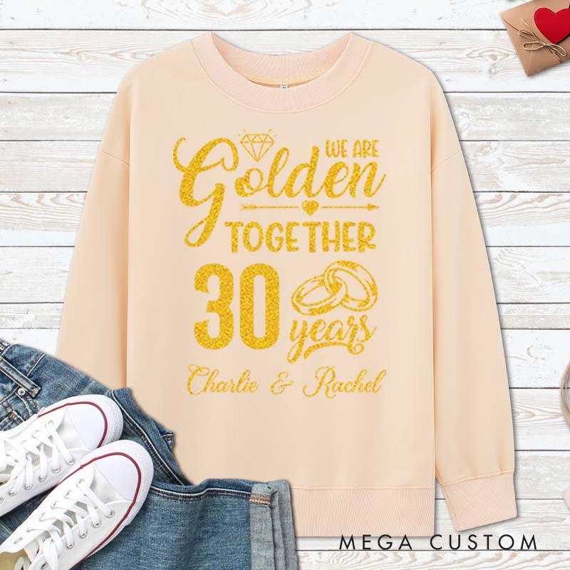 Personalized Couple 30th Anniversary Sweatshirt We Are Golden Together Anniversary Top Couple Sweatshirt for Husband Wife