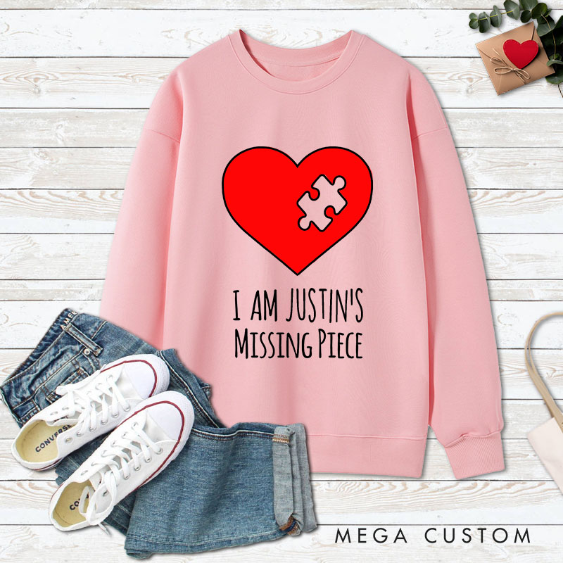 Personalized Couple I am His Missing Piece Sweatshirt Couple I am Her Missing Piece Valentine's Day Sweatshirt for Husband Wife Boyfriend Girlfriend