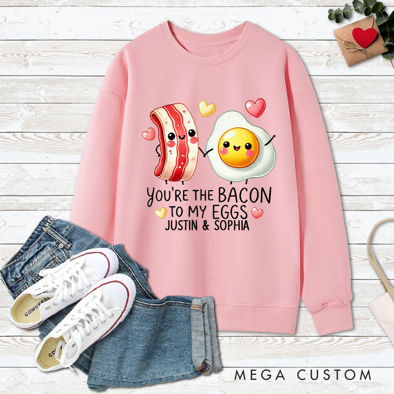 Personalized Couple You’re the Bacon to My Eggs Matching Sweatshirt Couple Valentine's Day Sweatshirt for Husband Wife Boyfriend Girlfriend