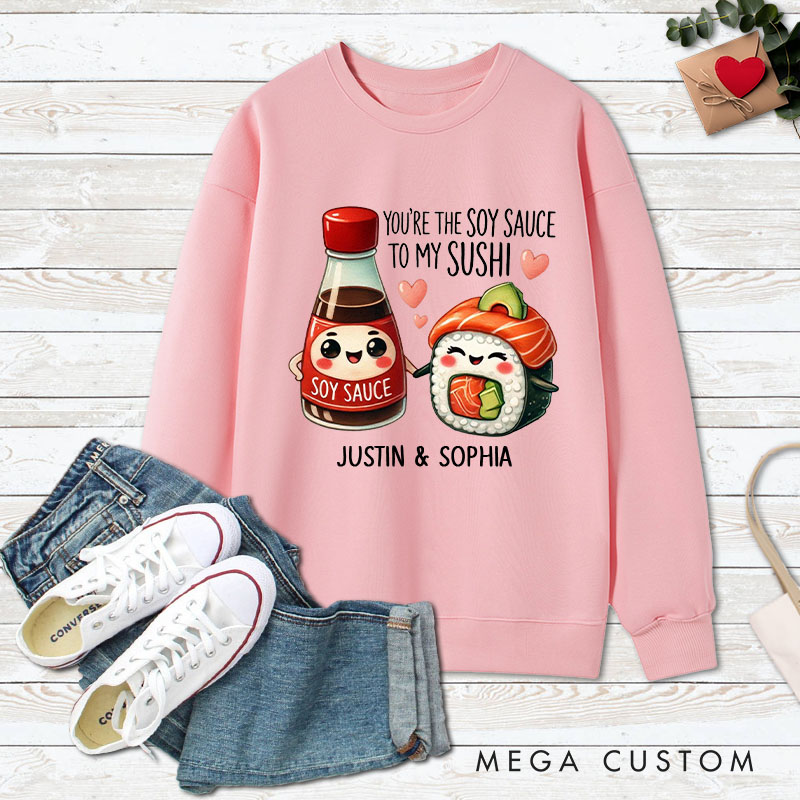 Personalized Couple You’re the Soy Sauce to My Sushi Matching Sweatshirt Couple Valentine's Day Sweatshirt for Husband Wife Boyfriend Girlfriend