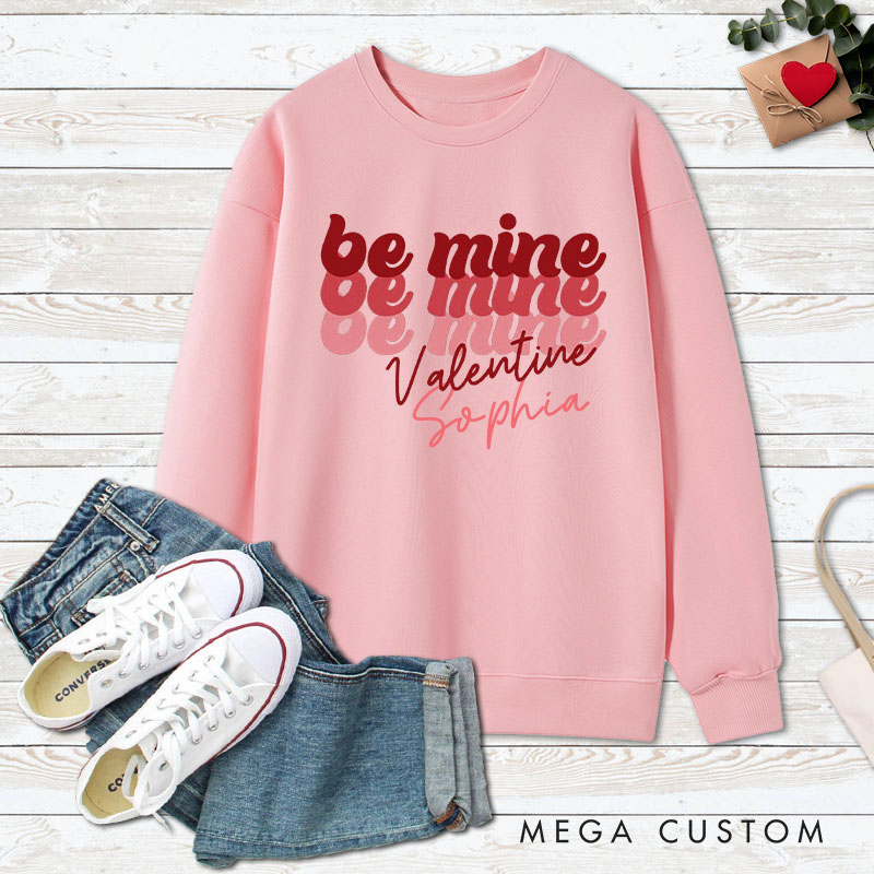 Personalized Couple Romantic Be Mine Matching Sweatshirt with Name Couple Valentine’s Day Sweatshirt for Husband Wife Boyfriend Girlfriend