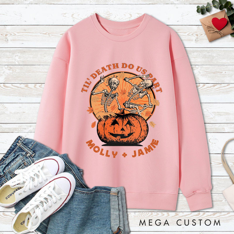 Personalized Til Death Do Us Part Pumpkin Skeleton Couple Halloween Couple Sweatshirt