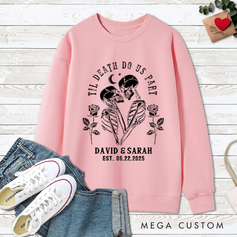 Personalized Til Death Do Us Part Skeleton Couple with Roses Couple Sweatshirt