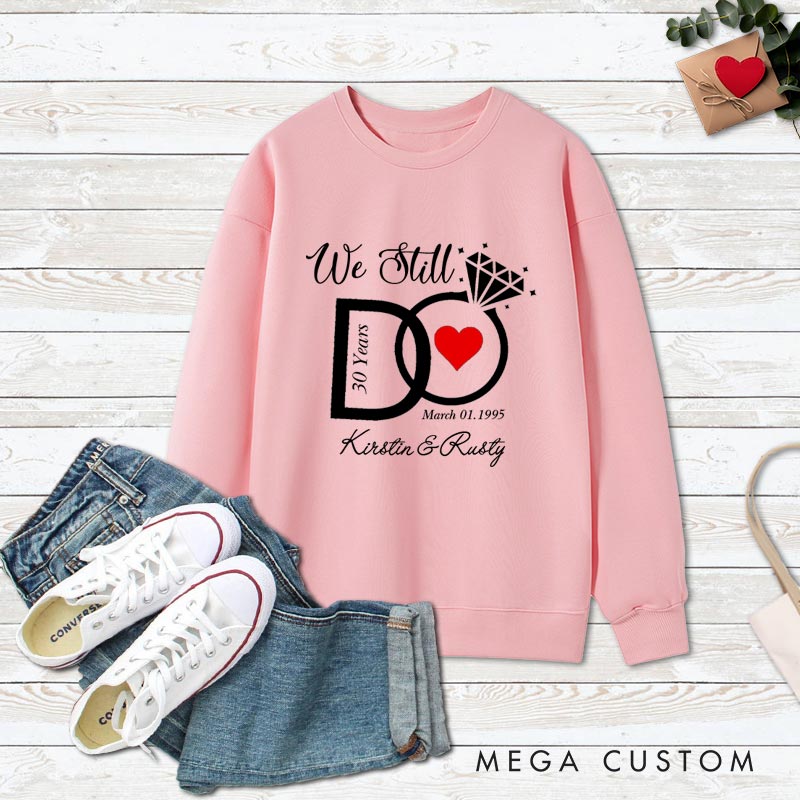 Personalized Couple 30th Anniversary Sweatshirt We Still Do 30 Years Anniversary Outfit for Wife Husband 30 Years Couple Gift Top 