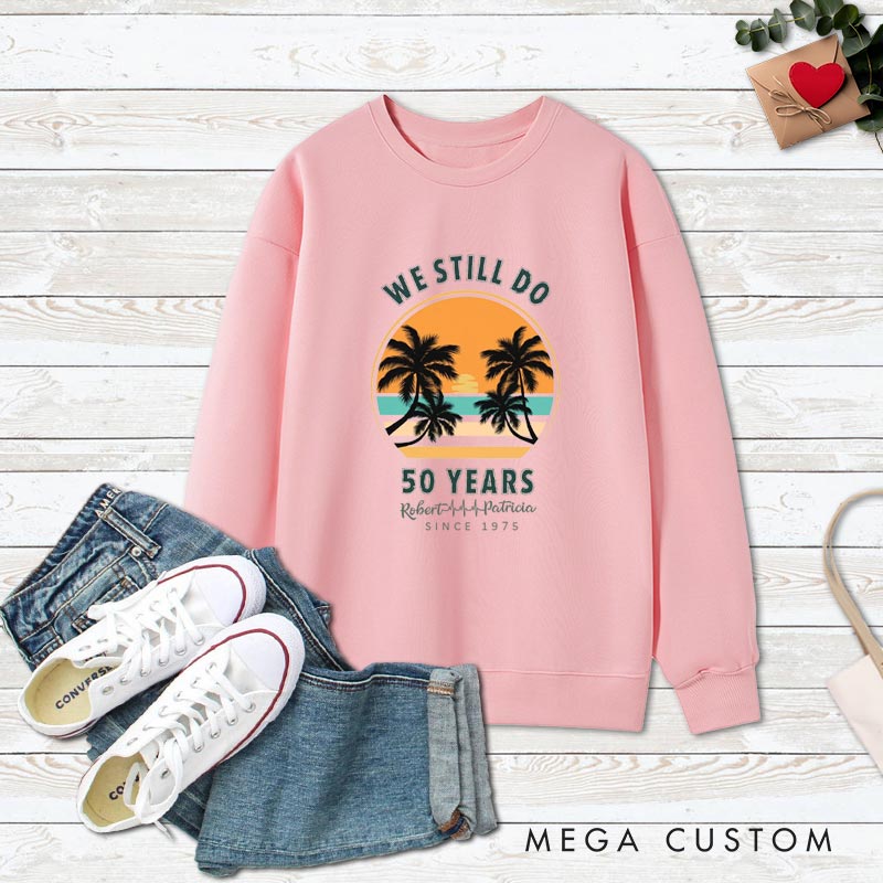 Personalized Couple 50th Anniversary Sweatshirt We Still Do - 50 Years of Love Anniversary Sweatshirt Vintage Couple Outfit for Husband Wife