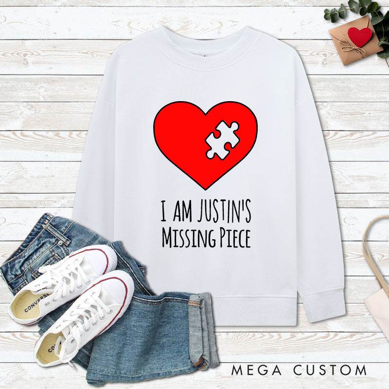 Personalized Couple I am His Missing Piece Sweatshirt Couple I am Her Missing Piece Valentine's Day Sweatshirt for Husband Wife Boyfriend Girlfriend