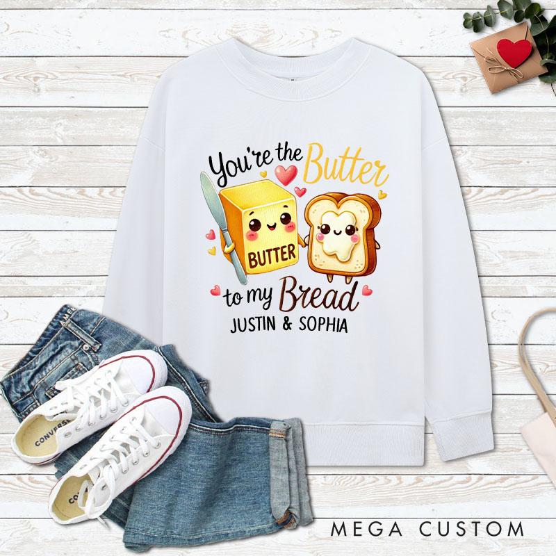 Personalized Couple You’re the Butter to My Bread Matching Sweatshirt Couple Valentine's Day Sweatshirt for Husband Wife Boyfriend Girlfriend