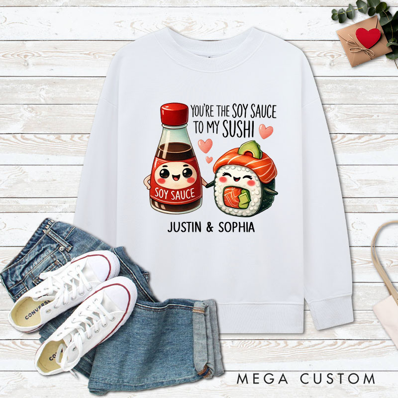 Personalized Couple You’re the Soy Sauce to My Sushi Matching Sweatshirt Couple Valentine's Day Sweatshirt for Husband Wife Boyfriend Girlfriend