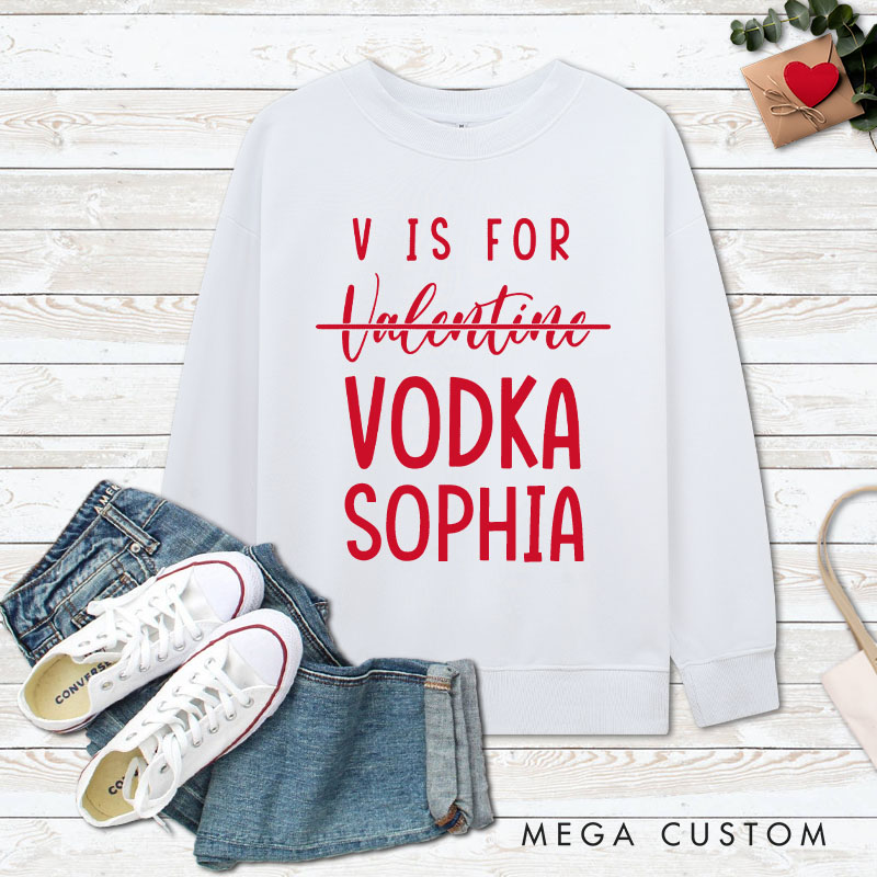 Personalized Couple V is for Vodka Matching Sweatshirt Couple Valentine's Day Sweatshirt for Husband Wife Boyfriend Girlfriend