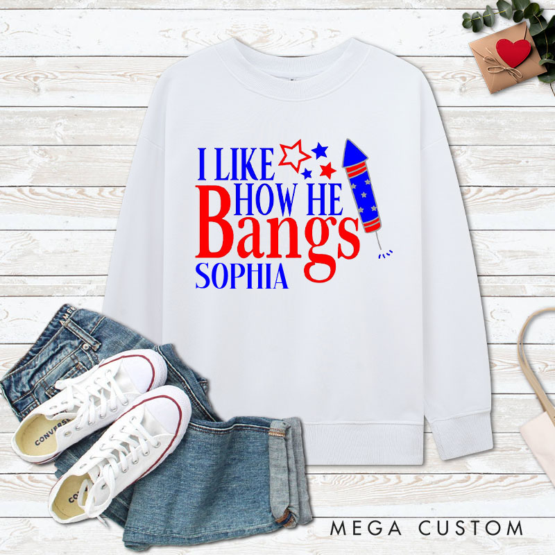 Personalized Couple I Like How She Explodes and I Like How He Bangs Sweatshirt Independence Day Sweatshirt for Husband Wife Boyfriend Girlfriend
