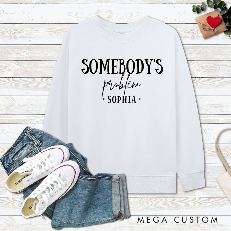 Personalized Couple Somebody and Somebody's Problem Matching Sweatshirt Couple Valentine’s Day Sweatshirt for Husband Wife Boyfriend Girlfriend