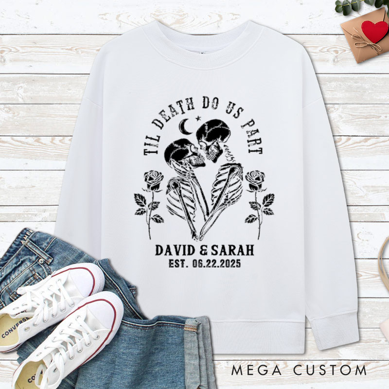 Personalized Til Death Do Us Part Skeleton Couple with Roses Couple Sweatshirt