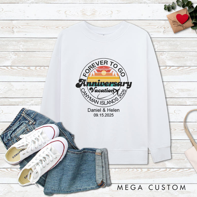 Personalized Couple Anniversary Vacation Sweatshirt FOREVER TO GO Anniversary Outfit Boyfriend Girlfriend Anniversary Top for Couple