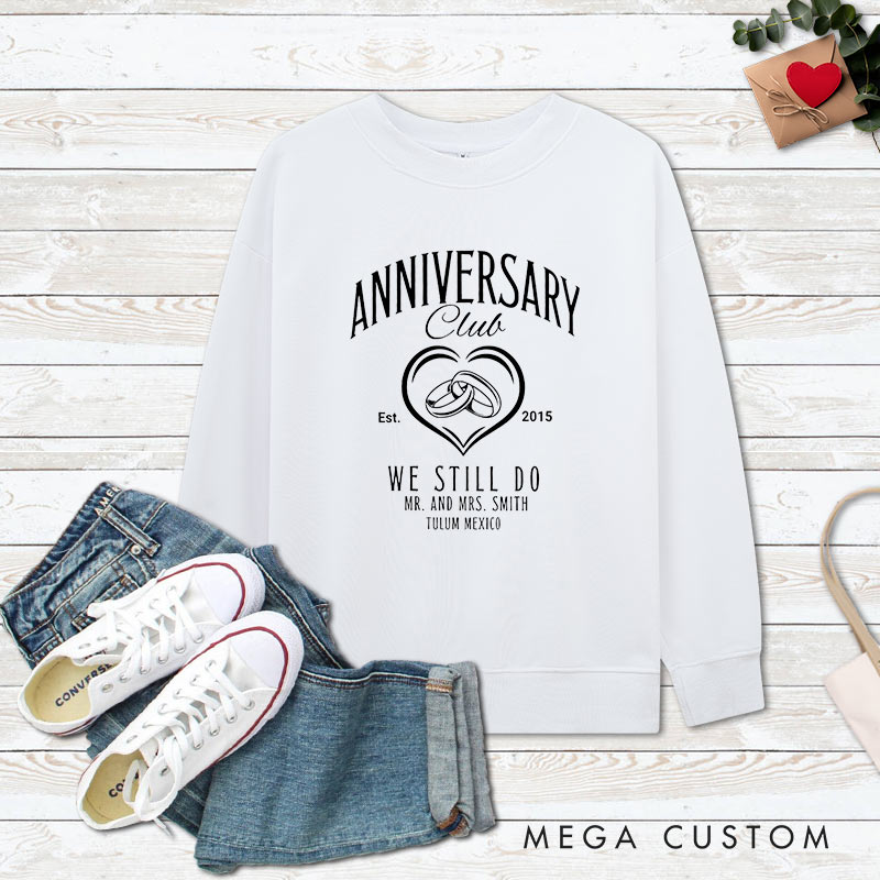 Personalized Couple Anniversary Club Sweatshirt 10 Years Anniversary Top for Wife Husband We Still Do Outfit for Couple