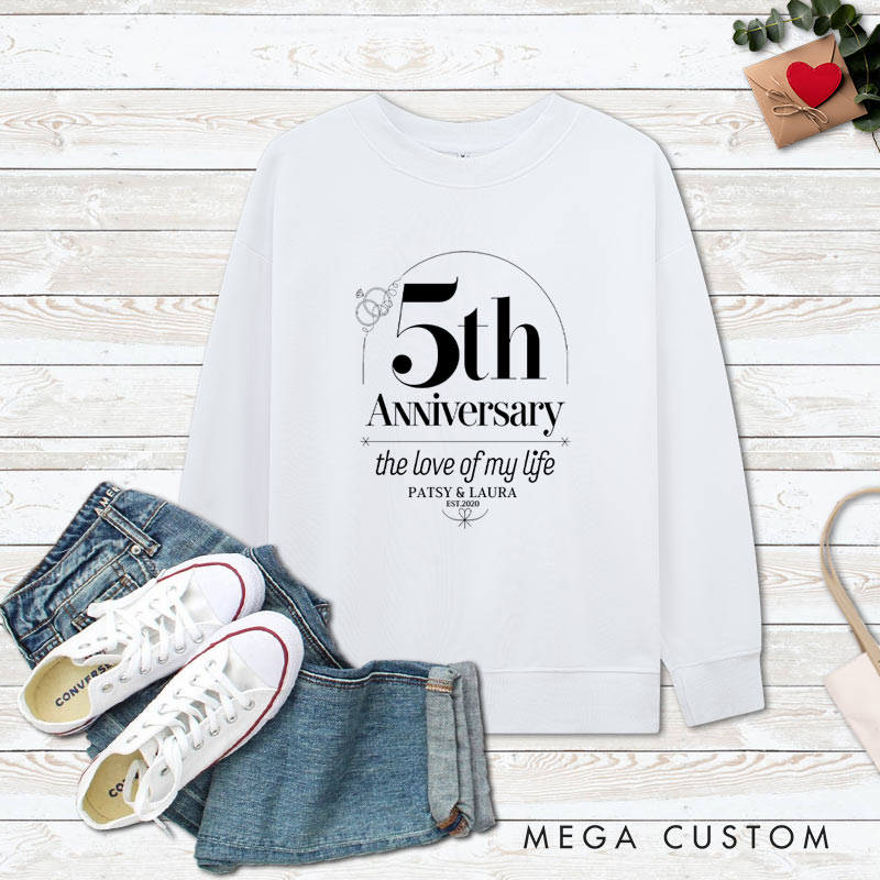 Personalized Couple 5th Anniversary Sweatshirt 5th Anniversary The Love of My Life Anniversary Outfit Couple Gift Sweatshirt for Husband Wife 
