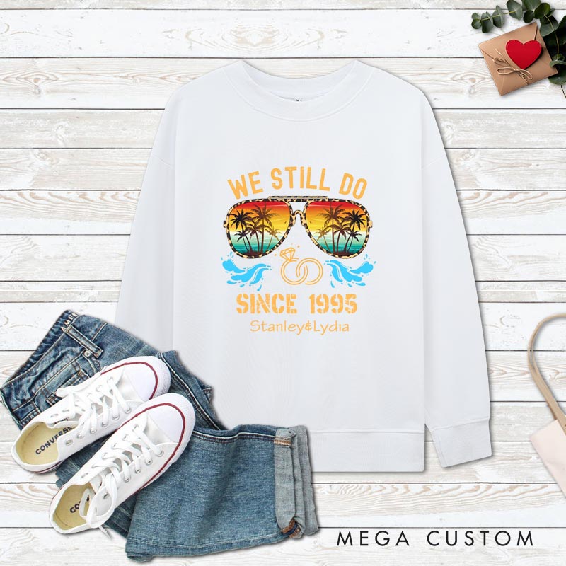 Personalized Couple 30th Anniversary Sweatshirt We Still Do Tropical Anniversary Celebration Outfit Couple Gift Sweatshirt for Husband Wife 